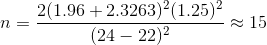 = 2(1.96 +2.3263)*(1.25)? - (24-22) 15