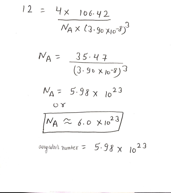 12 =4X 106.42 NAX (3,90 X10-833 NA= 35.47 (3.90 X 10-833 NA= 5.98% 1023 or NA ñ 6.0 x 1023 avegados number = 5.98 x 1023