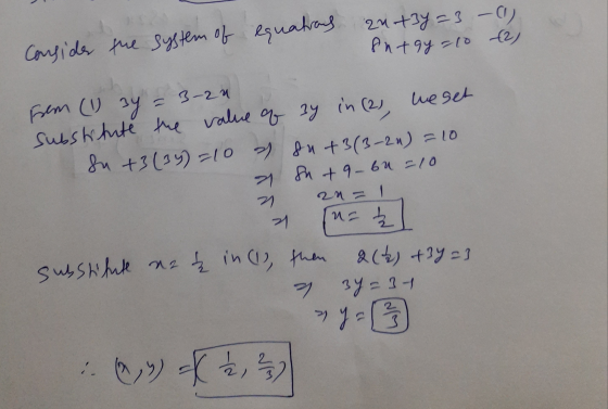 Consider the system of equatras 24+39=3-(1) 8nt qy =10 (2) From (11 34 = 3-2u substitute the value of 3y in (2) weget In +3 (