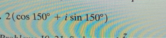 - 2 (cos 150° + i sin 150°) N D.