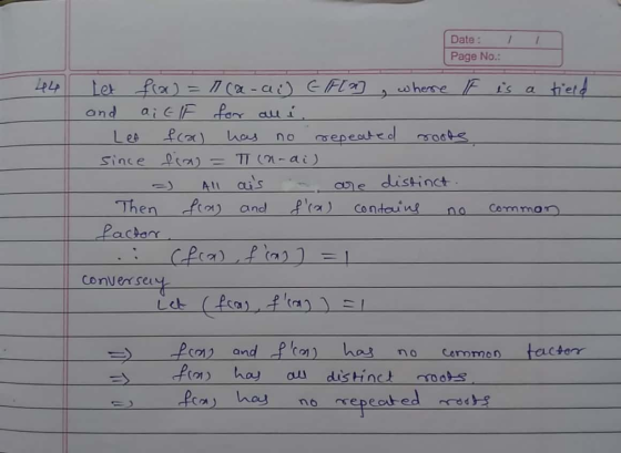 Date : Page No.: 44 Let fra) = 1 (a-ai) EF[m , where it is a tield and a; GIF for all i Let fra) has no repeated roots since