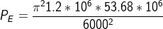 P_{E}=\frac{\pi ^{2}1.2*10^6*53.68*10^6}{6000^{2}}