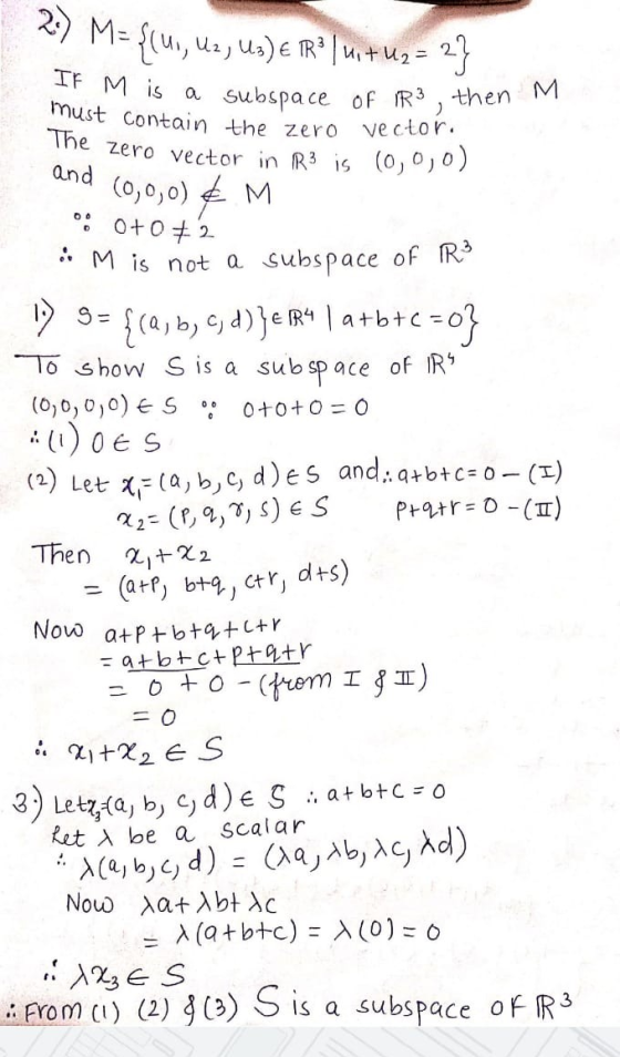 The ze 29) M= {(ui, U2, U3) € R’ | u.+ 12 = 2} IF M is a subspace of R3, then must contain the zero vector.. e zero vector in