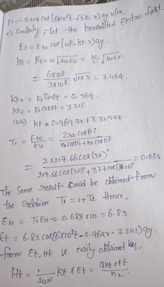 xay vlm, Ex=-3.614 Cos (6x10 Pt-13z-x) ay v/m. es similarly, het the transmilted Ele Et=Eto Cos[wt-stray. Ist = B2=w Jerez =