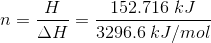 H 152.716 kJ n= AH - 3296.6 kJ/mol