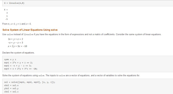 x linsolve (A, B) From X, X-3, y-1 and z:5 Solve System of Linear Equations Using solve Use solve instead of linsolve if you