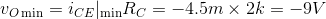 v_O_{\min}=i_{CE}|_{\min}R_C=-4.5m\times2k=-9V