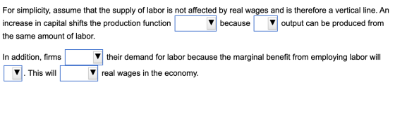For simplicity, assume that the supply of labor is not affected by real wages and is therefore a vertical line. An increase i