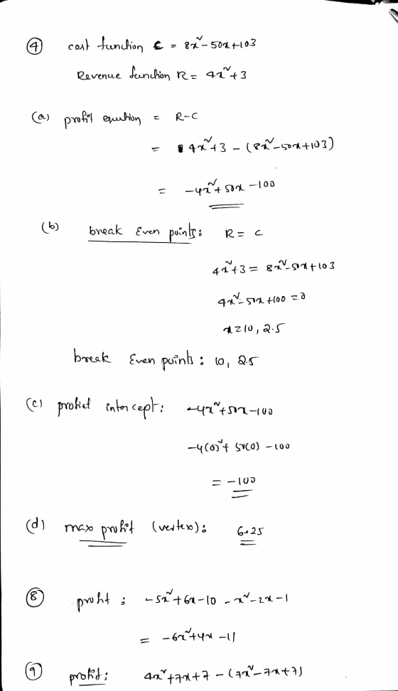 4 cost function € = 8%-500 +103 Revenue function R=42+3 (a) profil equation R-C 14+3 - (På som +103) = -414 -40 tson -100 (b)