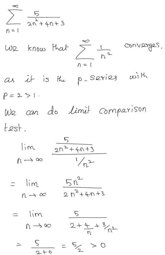 Že 5 an²+40+3 n=1 we know that Ž ha converges, n n=1 it is the as series with p- p=23 We can do limit comparison testi lim 5