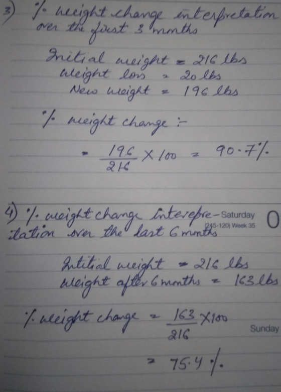 3 7. heeight change interpretation over the first 3 months Initial weight = 216 lbs weight loss a 20 lbs New weight 2 196 lbs