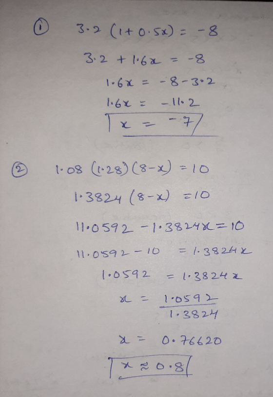 – 3-2 (1+0.5x) = -8 3.2 + 1.62 = -8 1.6x= - 8-3-2 1.6x = – 1102 Tx - - 7 Ⓡ 1.08 (1-28) (8-x) = 10 1-3824 (8-x) =10 11.0592 -