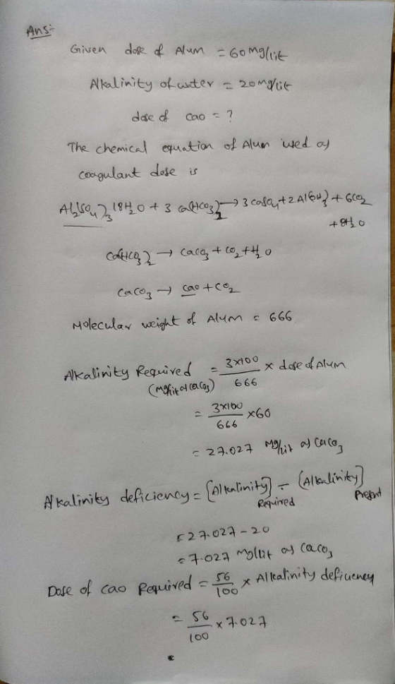 Ans- doe Alum 60M3lue Given Alkalinity of wter 20mie dae d Cao - 7 The chemical equation of Alun wed oy coagulant dase is ALl