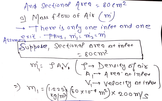 And sectional Area 80 cm2 al Mass flow of Air (m) There is o only one inlet and one Assume exit exit . Thus, m = mia= mi Supp