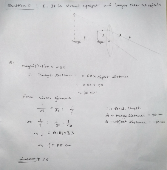 Question 5 : &. It is virtual upright and larger than the object, F f image object magnifications a 60 image distance - 0.60x