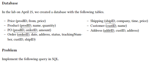 Database In the lab on April 25, we created a database with the following tables. Price (prodID, from, price) Product (prodID
