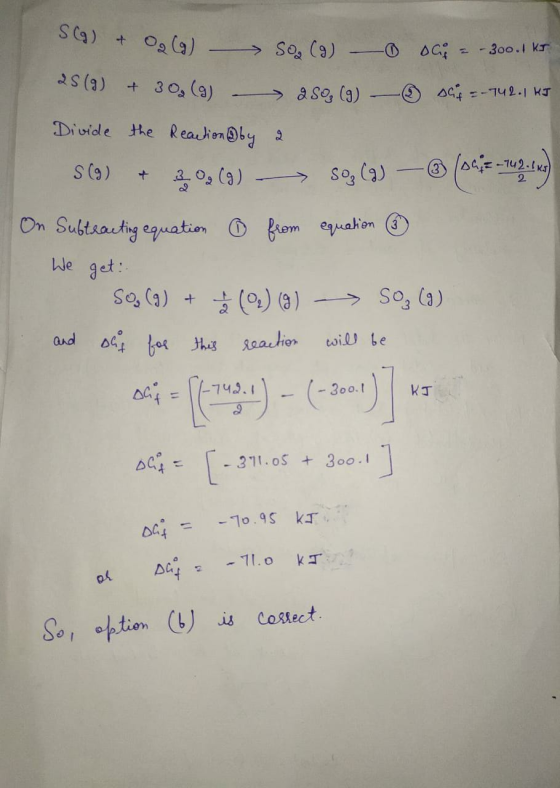 S(g) + O2(g) SO. (9) oc = - 300.1 KI 28 (9) + 30, (g) -> 2S (9) - S04 --742.1 KJ Divide the Reaction by 2 S(3) + 20,(9) > SQ