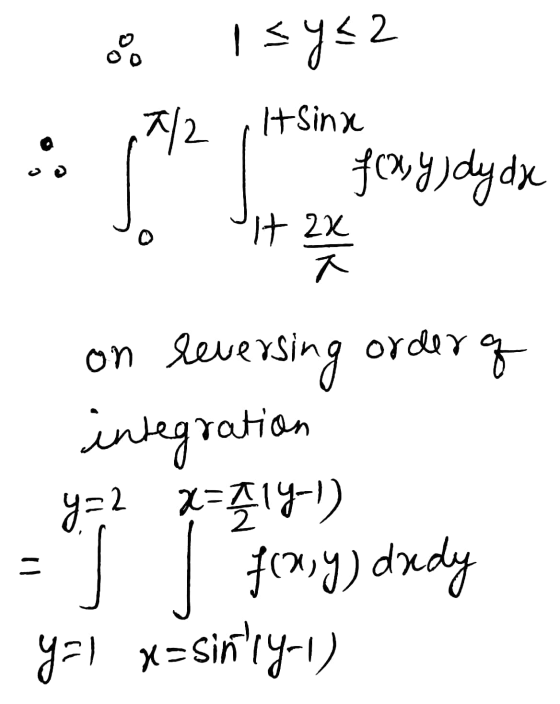 2. Is y=2 2/2 , It sinx 3 ma f(xy, dy dx It 2x 2x on leve order of ration versing integra y=2 x= 114-1) Fony) drdy yol x=sin