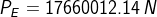 P_{E}=17660012.14 \: N