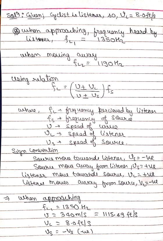 Solo: Gileen; Cyclist is listererso, Via 8.0ft/s when approaching, frequency heard by listeler, f = 1350th when moving away f