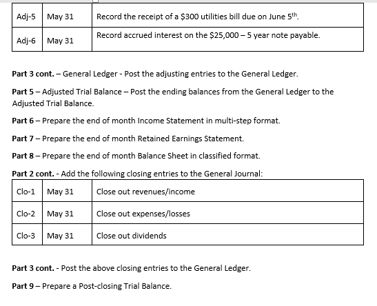 Adj-5 May 31 Record the receipt of a $300 utilities bill due on June 5th. Record accrued interest on the $25,000-5 year note