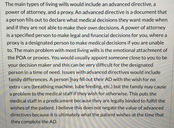 The main types of living wills would include an advanced directive, a power of attorney, and a proxy. An advanced directive i