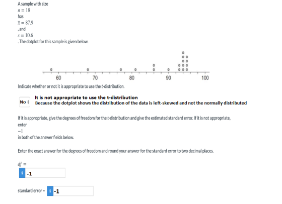 A sample with size n = 18 has h = 87.9 and s = 10.6 The dotplot for this sample is given below. OO OOO OOOO 60 80 90 100 70 I