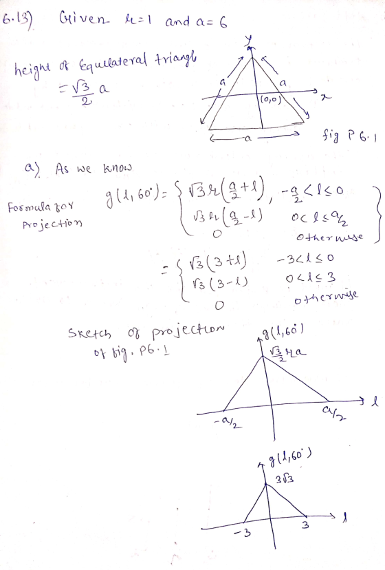 6:13) Griven le=1 and a=6 height of Equilateral triangle a a = 3 2 110,0) 7 ♡ fig P6.1 a) As we know Formula for Projection g