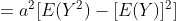 = a* [E(Y!) - [E(Y)