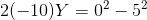 2(-10)Y = 0^{2}-5^{2}