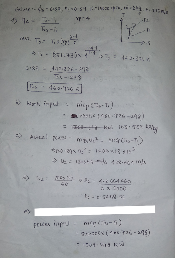 Griven: 05 = 0.89, ne=0.89, N=15000 rpm, m=8ką, V, -145 m), 9) nc = T2-T, sp = 4 0 oh Tas-T, Also, To= Tix (p) & → 5 2 25 1.4