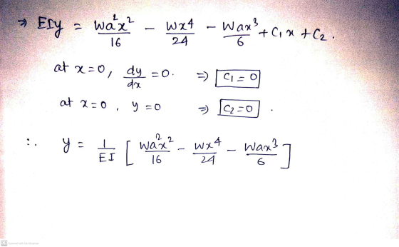 Ery wax? wat awan² +in+C2. 24 16 6 at x= 1=0, dy -0. da =) CIS 0 at 2-0, y = 0 C2=0 Wax 16 CS Scanned with CamScanner