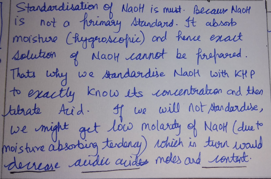 Standardisation of Naot is must. Because Alaoh is not a primary standard. It absook moisture Chygroscopic) and hence exact so