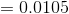 = 0.0105