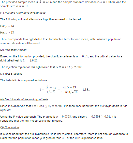 The provided sample mean is I = 43.5 and the sample standard deviation is s = 1.0633, and the sample size is n = 16. (1) Null