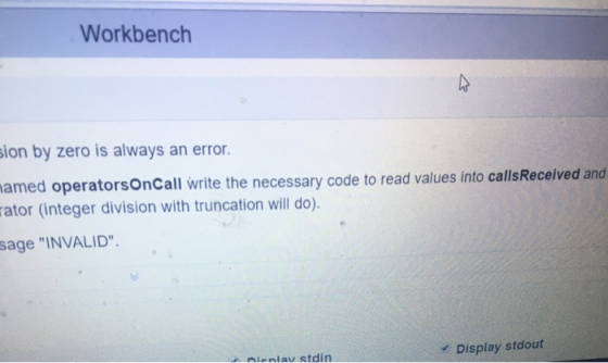 Workbench sion by zero is always an error. mamed operatorsOnCall write the necessary code to read values into callsReceived a
