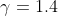 \gamma =1.4