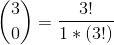 \binom{3}{0} = \frac{3!}{1*(3!)}