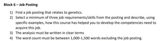 Block 6 - Job Posting 1) Find a job posting that relates to genetics. 2) Select a minimum of three job requirements/skills fr