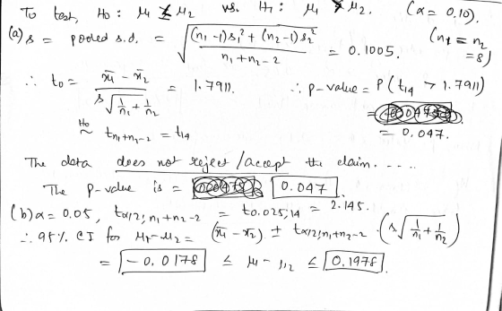 Car 0.10) (ne = n2 (a) 8 1.79.11. 4 us. He: M & 2. To test, Hout 42 pooled s. d, (n, -1) s?+ (12-1) s - 0.1005. nith - 2 = 8