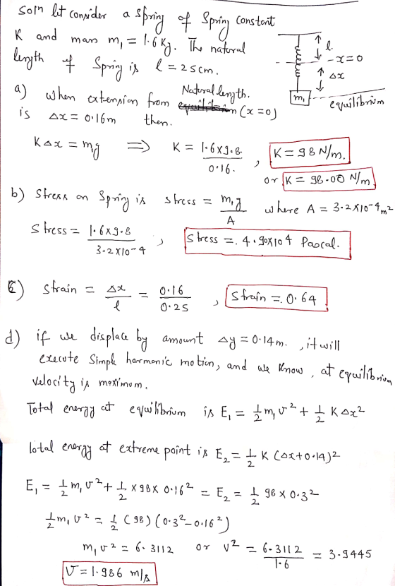 K and somn lit consider a spring of Spring Constant mars m, = 1.6 kg. The natural Spring is l. -YO length of l= 25cm. Natural