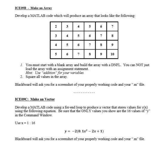 ICE09B Make an Array Develop a MATLAB code which will produce an array that looks like the following: 4 10 1. You must start