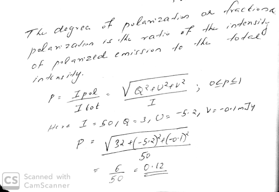pola mization is the ratio of the fractiona intensity وار the Total The degree of polarization or of polarized. emission to V