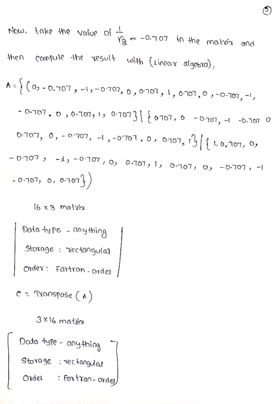 Now, take 4he Value of - 0.07 in the matria and oith (Linear algebva hen Соорине thе хesult A = -0.707,-,~0-707, O, 0-101, 1,