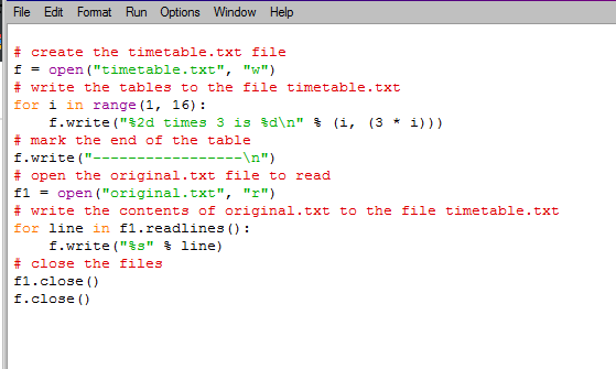 File Edit Format Run Options Window Help # create the timetable. txt file f = open(timetable. txt, # write the tables to th