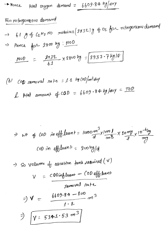 Hence total oxygen demand = 6609.84 ug/day For Nitrogeneous demand 67 g og C2H2 NO srequires (9832)% oz for nitrogeneous dema