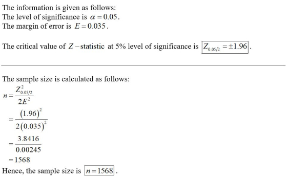 The information is given as follows: The level of significance is a =0.05. The margin of error is E=0.035. The critical value