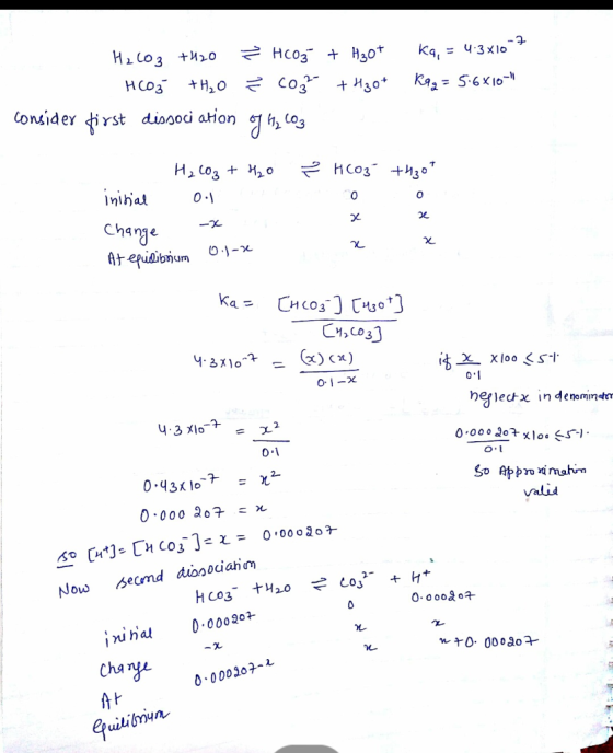 H2CO3 +420 ² HCOğ + H₂ot ka, = 4.3x10 7 HCO3 + H2O È což +4got Rag= 5.6x10- consider first dissoci ation g 4,603 H₂CO3 + H2O