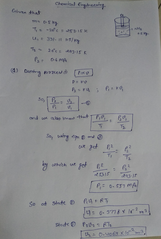 Chemical Engineering Given that m= 0.5kg T = -20°c = 253.15K 13 NHg 0.5kg. u = 391.11 KJ/kg T2 20°c5 293.15 Pid= P2= 0.6 MPa