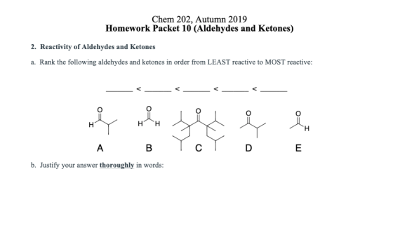 Chem 202, Autumn 2019 Homework Packet 10 (Aldehydes and Ketones) 2. Reactivity of Aldehydes and Ketones a. Rank the following